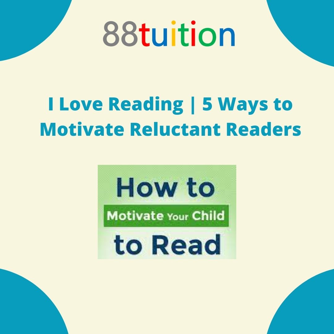 I Love Reading | 5 Ways to Motivate Reluctant Readers